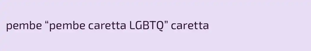 pembe “pembe caretta LGBTQ” caretta